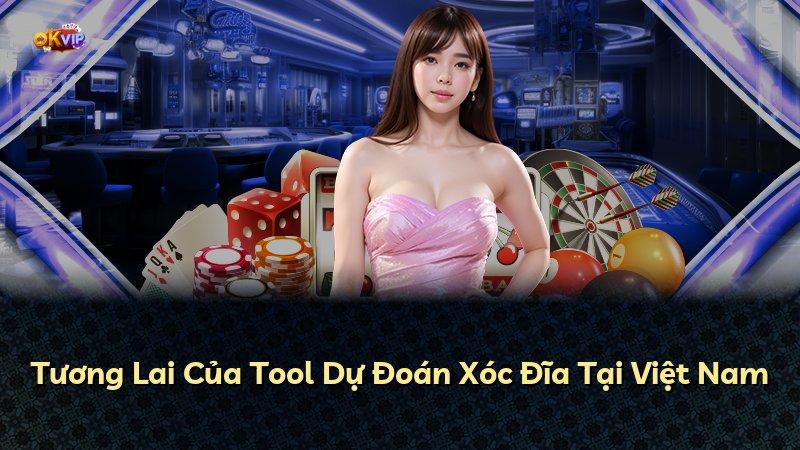Tương Lai Của Tool Dự Đoán Xóc Đĩa Tại Việt Nam