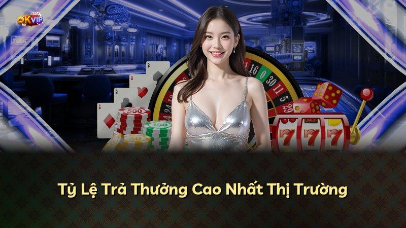 Tỷ Lệ Trả Thưởng Cao Nhất Thị Trường
