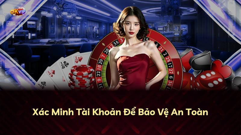 Xác Minh Tài Khoản Để Bảo Vệ An Toàn