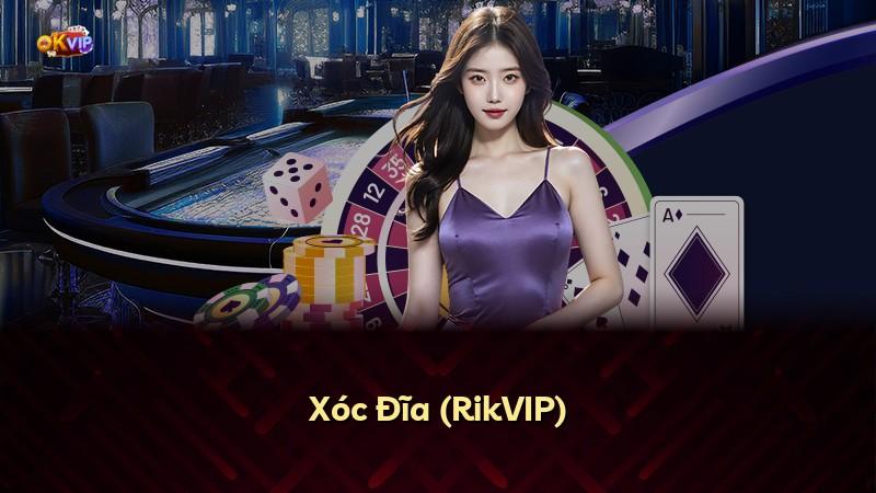 Xóc Đĩa (RikVIP)