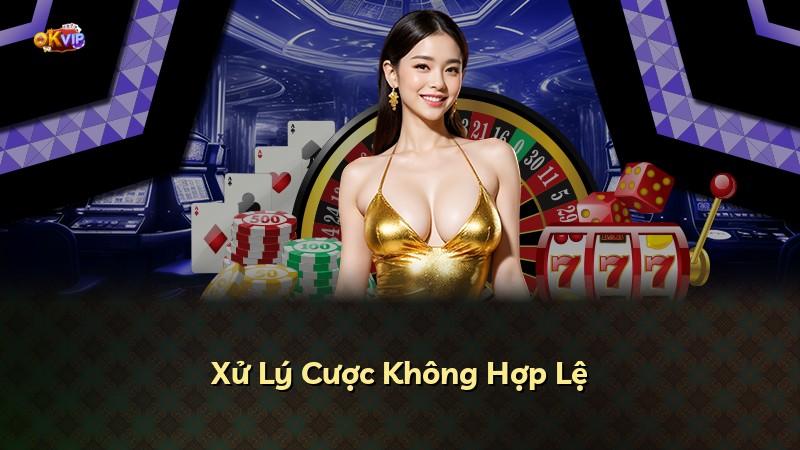 Xử Lý Cược Không Hợp Lệ