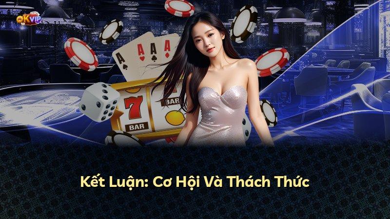 Kết Luận: Cơ Hội Và Thách Thức